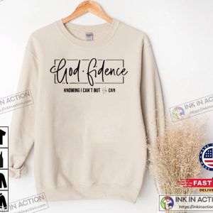 God Fidence Knowing Cant but He can Sweatshirt Faith Sweatshirt Christian Sweatshirt Religious Sweatshirt Church Sweatshirt 4