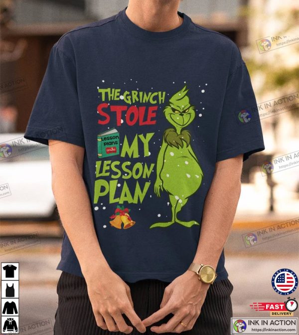 Grinch Stole My Lesson Plan Teacher Christmas Shirt, Teacher Grinch Xmas Sweatshirt, Grinch Stole Christmas Sweatshirt