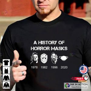 Halloween A History Of Horror Masks Halloween Shirt Horror Movie Shirt Michael Myers Jason Ghost Face Shirt Covid Halloween Tshirt 2