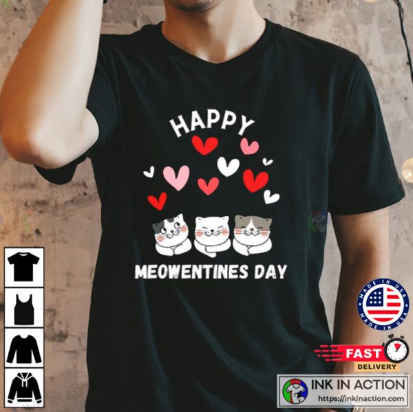 Happy Meowentines Day Funny Valentine’s Day T-shirt