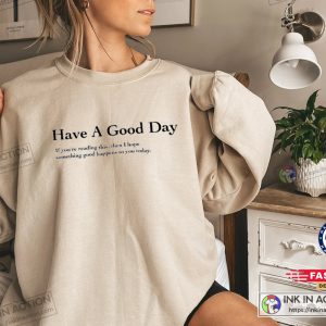 Have A Good Day Hoodie Essential Shirt