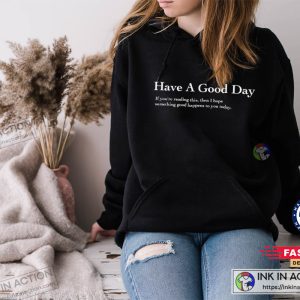 Have A Good Day Hoodie Essential Shirt 3