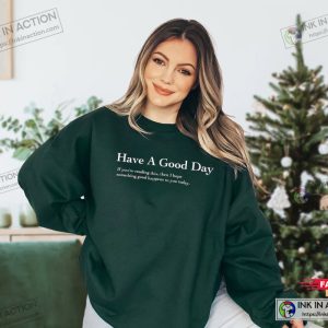 Have A Good Day Hoodie Essential Shirt 4