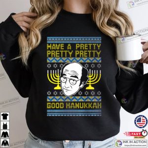 Have A Pretty Pretty Pretty Good Hanukkah Unisex Shirt, Funny Jewish Ugly Shirt Party