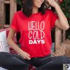 Hello Cold Days Winter Season Shirt