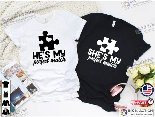 He’s & She’s My Perfect Match Couple Matching Shirt