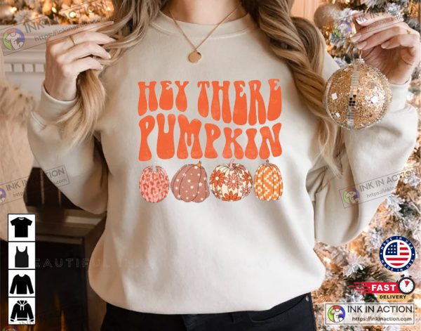 Hey There Pumpkin Shirt Cute Fall Sweatshirt Happy Thanksgiving Shirt