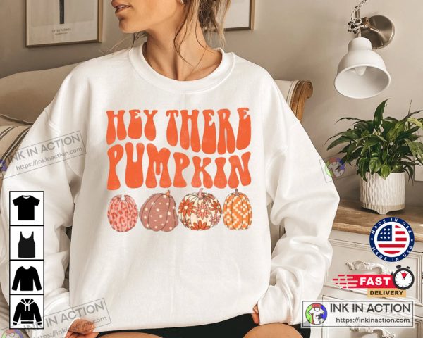 Hey There Pumpkin Shirt Cute Fall Sweatshirt Happy Thanksgiving Shirt