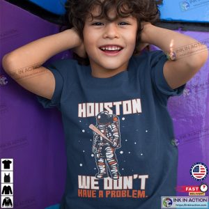 Houston Shirt We Dont Have A Problem Graphic Tee Baseball Play Ball T Shirt