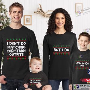 I Don’t Do Matching Christmas Outfits Family Christmas Shirt