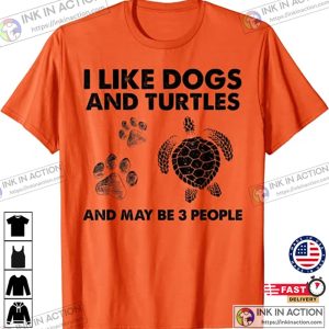 I Like Dogs and Turtles And May Be 3 People Dog turtle dog turtle shirt 1