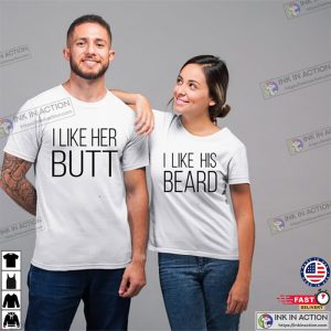 I Like His Beard I Like Her Butt Couples Valentine’s Shirts