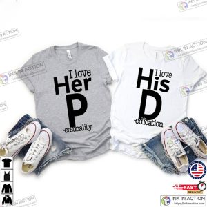 Love His Dedication Love Her Personality Funny Couples Shirt