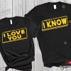 I Love You I Know Star Wars Disney Couples Unisex Shirts