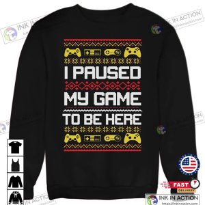 I Paused My Game To Be Here Christmas Jumper Adults Kids Gift Present 3