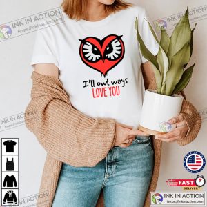 I’ll Owl Ways Love You Valentines Day T-shirt