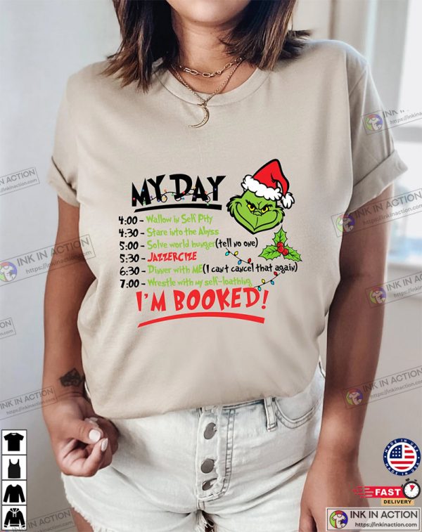 I’m Booked Grinch T-shirt, Christmas My Day Grinch Shirt, The Grinch Movie Shirt