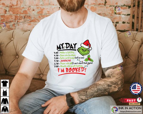 I’m Booked Grinch T-shirt, Christmas My Day Grinch Shirt, The Grinch Movie Shirt