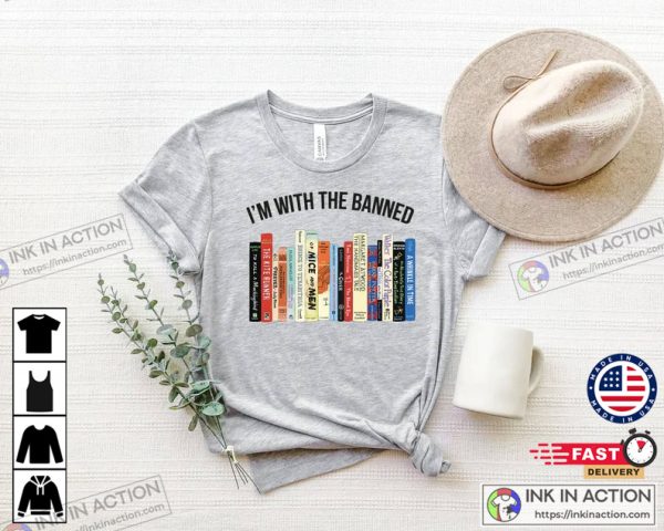 I’m With The Banned Books In America Shirt