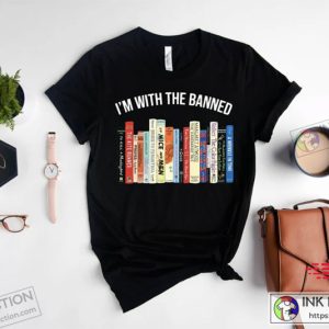 I'm With The Banned Books In America Shirt 4