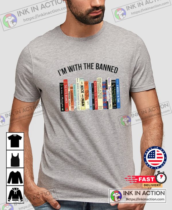 I’m With The Banned Books In America Shirt