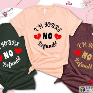Im Yours No Refund Shirt Heart Love Shirt Cute Valentines Day Shirt 1