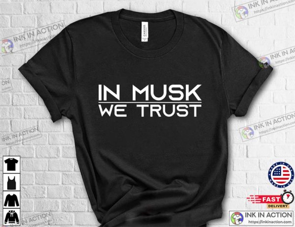 In Musk We Trust Elon Musk Shirt