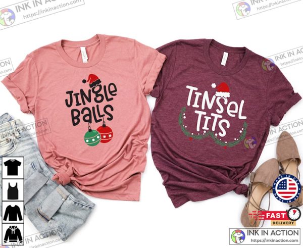 Jingle Balls And Tinsel Tits Shirt, Funny Christmas Couple Matching Shirt, Couple Christmas T-shirt
