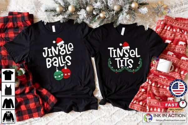 Jingle Balls And Tinsel Tits Shirt, Funny Christmas Couple Matching Shirt, Couple Christmas T-shirt