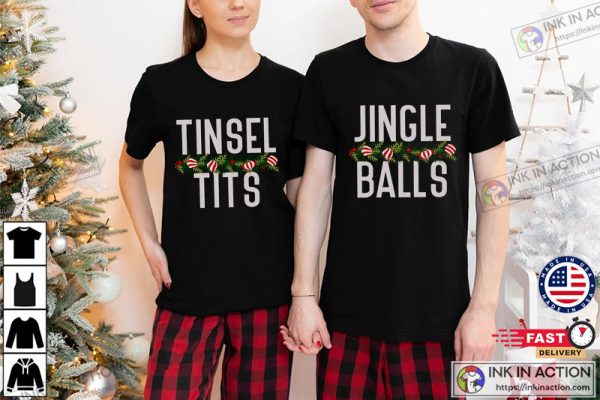 Jingle Balls and Tinsel Tits Shirt, Christmas Couple Shirts, Christmas Matching Essential Shirt