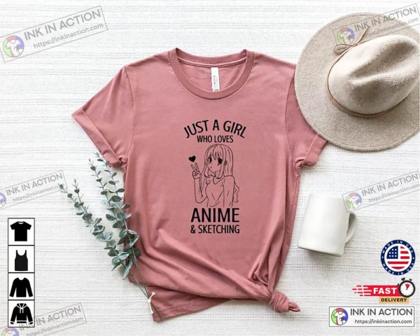 Just A Girl Who Loves Anime and Sketching Anime Graphic Tee