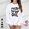 Just Stop Oil Save the Earth Essential Quote Shirt