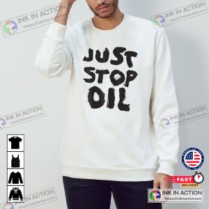 Just Stop Oil Save the Earth Just Stop Oil Sweatshirt 4