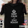 Keep Calm and Stay Bougie Classic T-shirt