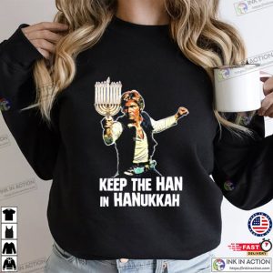 Keep The Han In Hanukkah Shirt Chanukah Essential Graphic Shirt 3