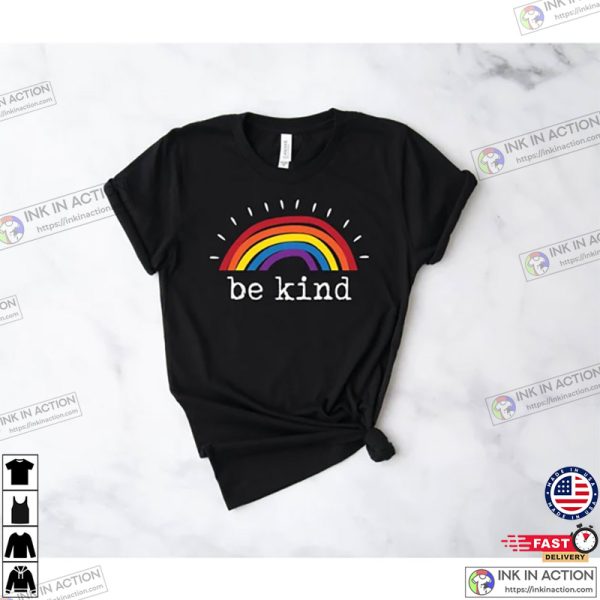 Be Kind Kindness Rainbow LGBT Shirt