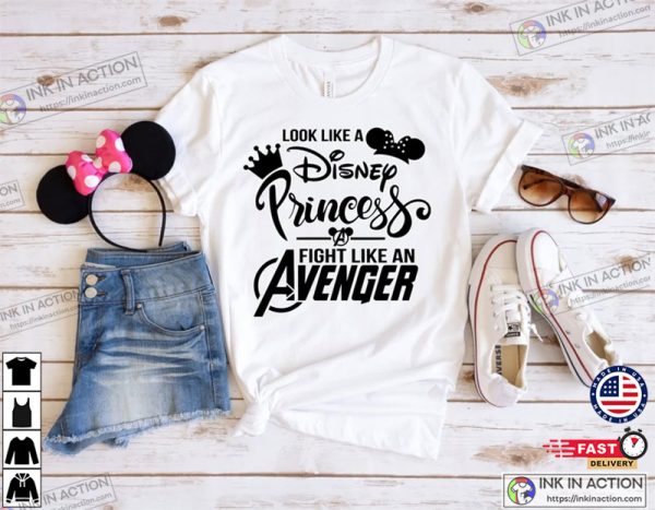 Look Like A Disney Princess Fight Like An Avenger Shirt