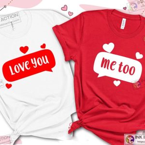 Love You Me Too Matching Valentines Tee