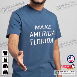 Make America Florida Shirt DeSantis Shirt State Trending T shirt 5