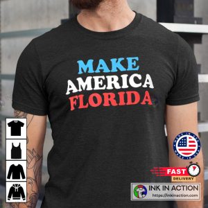 Make America Florida T Shirt 3