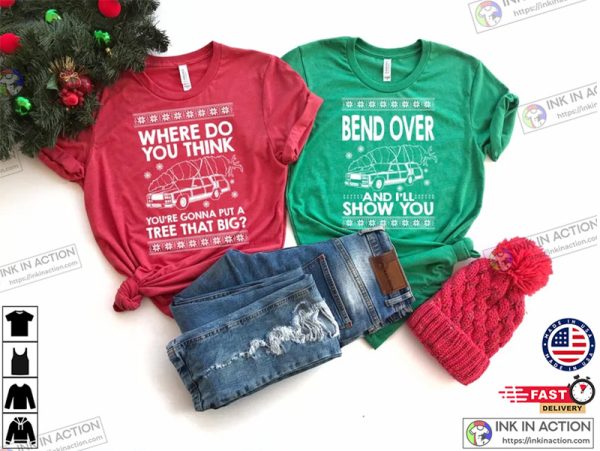 Where Do You Think You’re Gonna Put A Tree That Big Christmas Couples Shirts