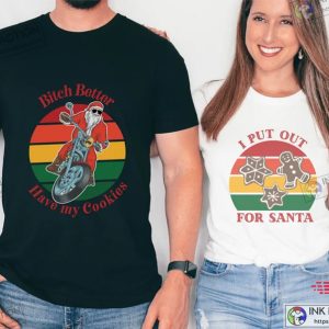 Bitch Better Have My Cookies Naughty Christmas Couples Shirts 1