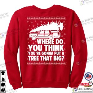 Matching Couple Christmas Shirt Set Where Do You Think Youre Gonna Put a Tree That Big Unisex Sweatshirts 1