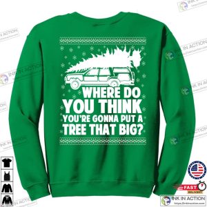 Matching Couple Christmas Shirt Set Where Do You Think Youre Gonna Put a Tree That Big Unisex Sweatshirts 2