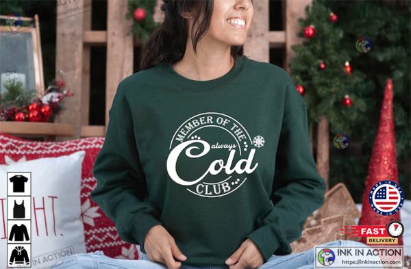 Member Of The Always Cold Club Winter Shirt