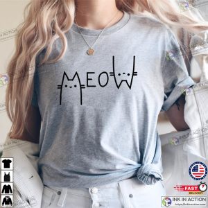 Meow Shirt for Cat Lover Funny Cat T Shirt For Her Cat Lover T Shirt For Women Gift for Cat Lover 4