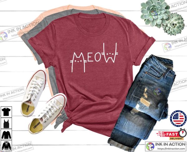 Meow Shirt for Cat Lover, Funny Cat T-Shirt For Her, Cat Lover T-Shirt For Women, Gift for Cat Lover