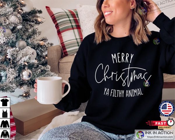 Merry Christmas Ya Filthy Animal Christmas Sweatshirt