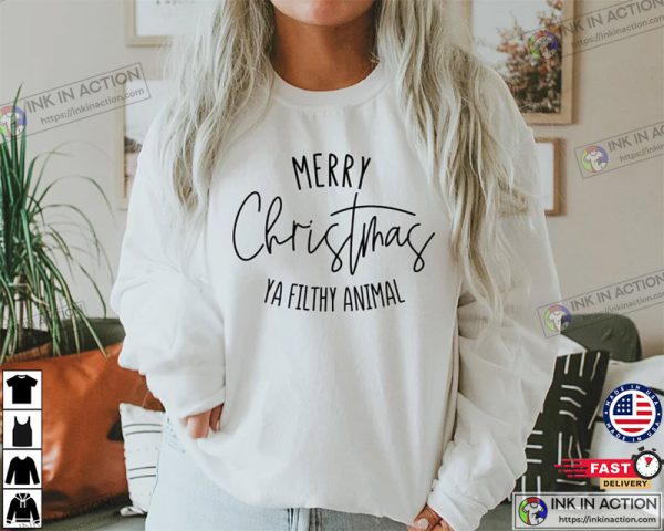 Merry Christmas Ya Filthy Animal Christmas Sweatshirt