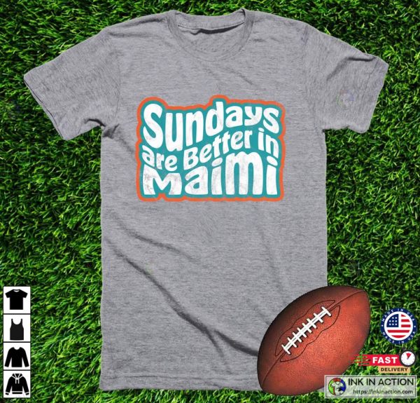Sundays Are Better In Maimi Football T-Shirt